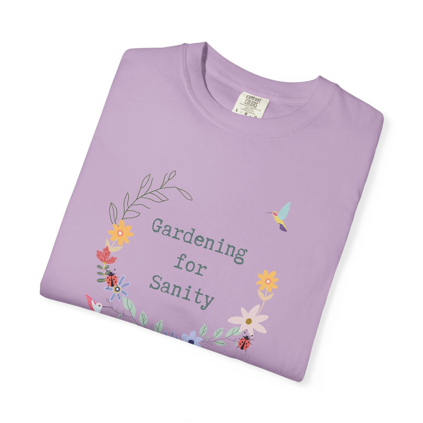 Gardening for Sanity - Garment-Dyed T-shirt - Relaxed Fit Floral Tee for Plant Lovers