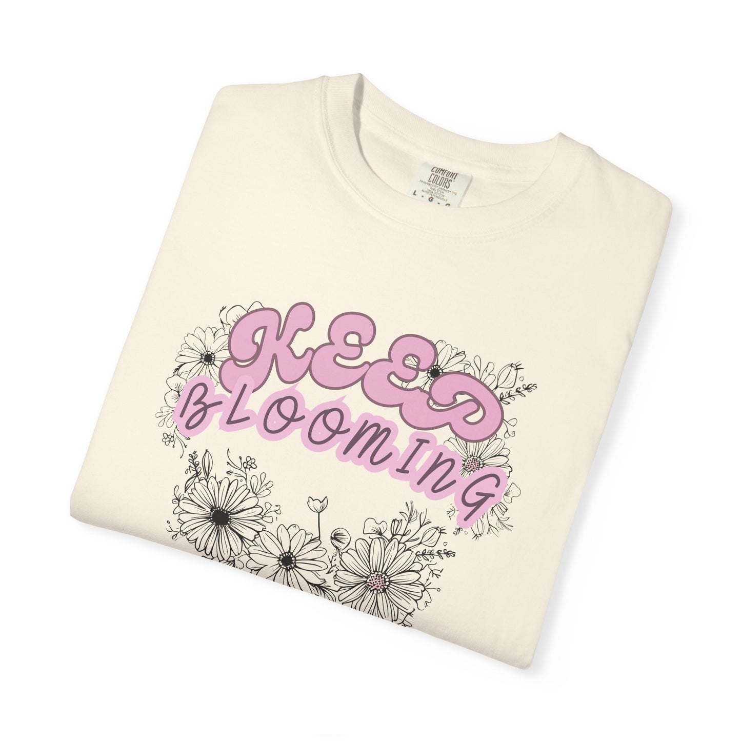 Keep Blooming - loose fit positive message flower design t-shirt