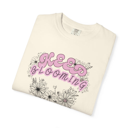 Keep Blooming - loose fit positive message flower design t-shirt
