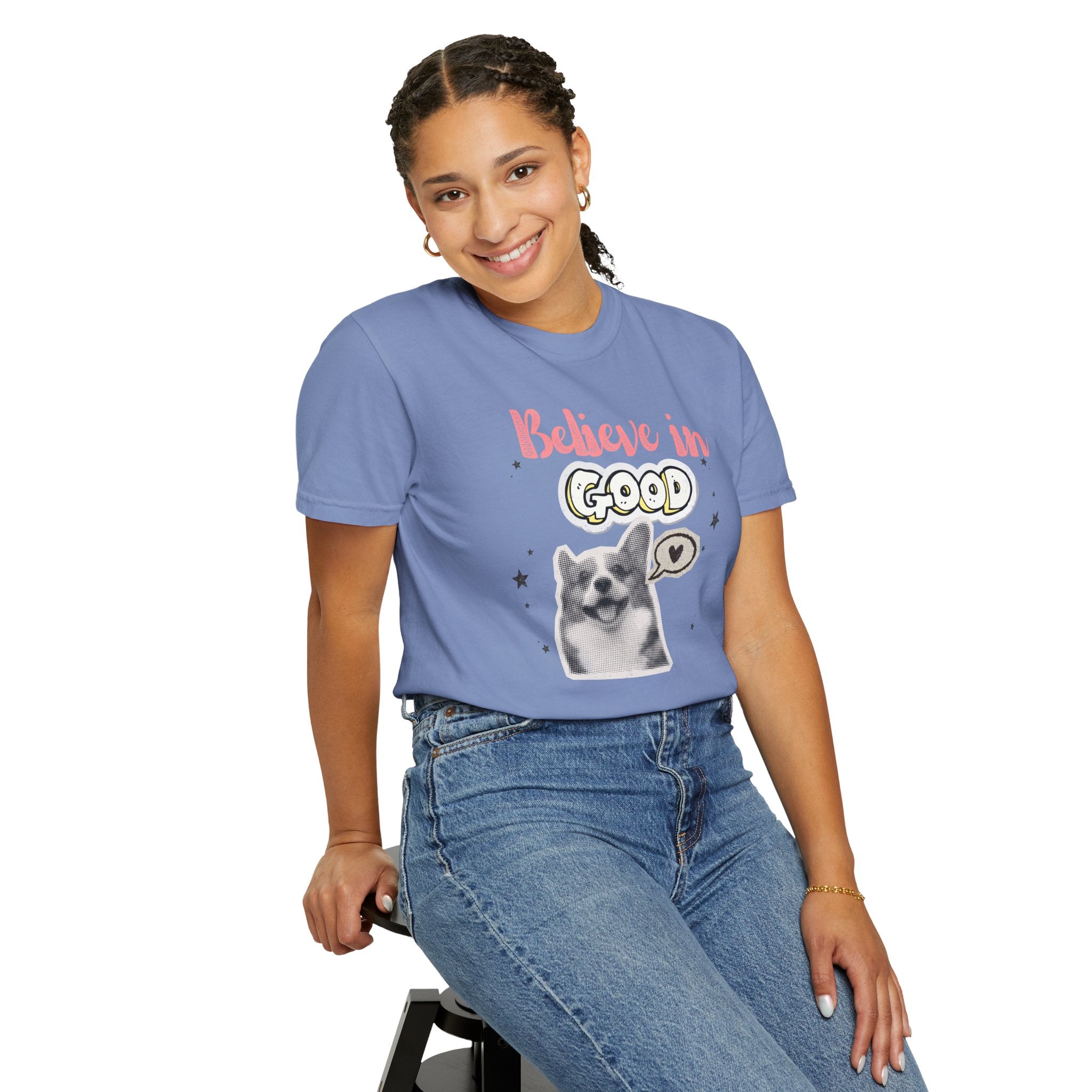 Believe in Good T-Shirt — Cute Dog Positive Vibes Graphic Tee
