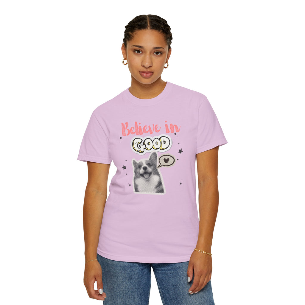 Believe in Good T-Shirt — Cute Dog Positive Vibes Graphic Tee
