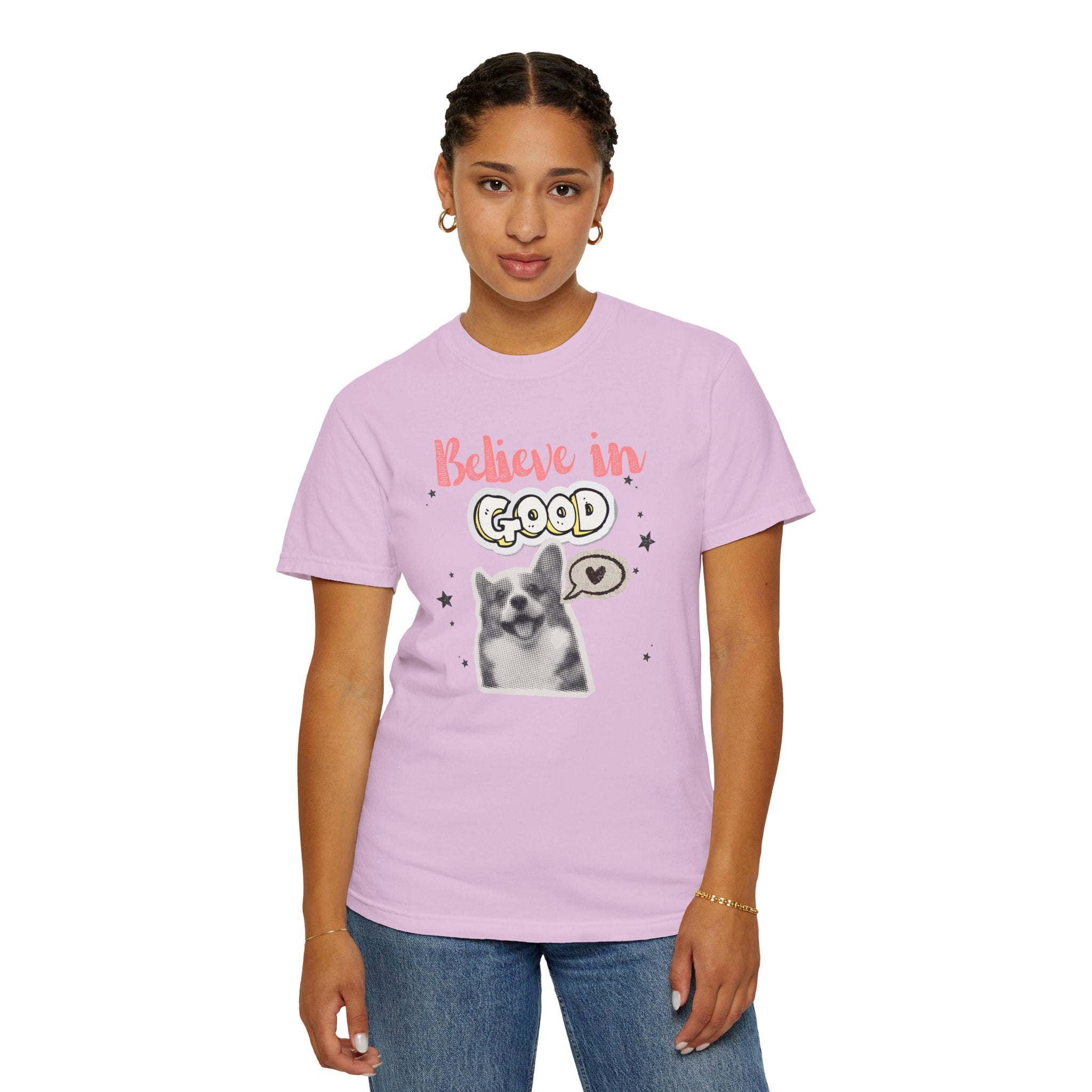 Believe in Good T-Shirt — Cute Dog Positive Vibes Graphic Tee