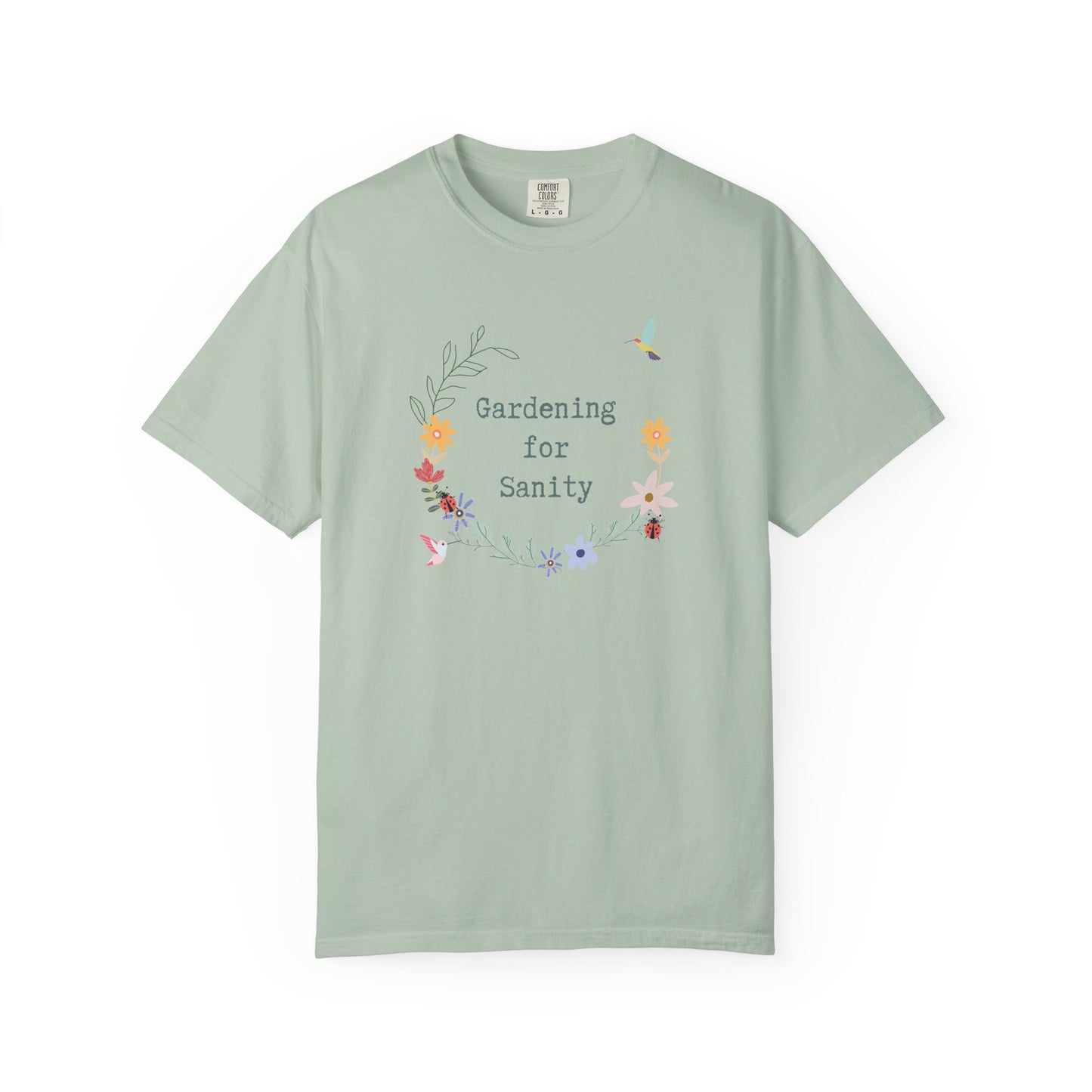 Gardening for Sanity - Garment-Dyed T-shirt - Relaxed Fit Floral Tee for Plant Lovers