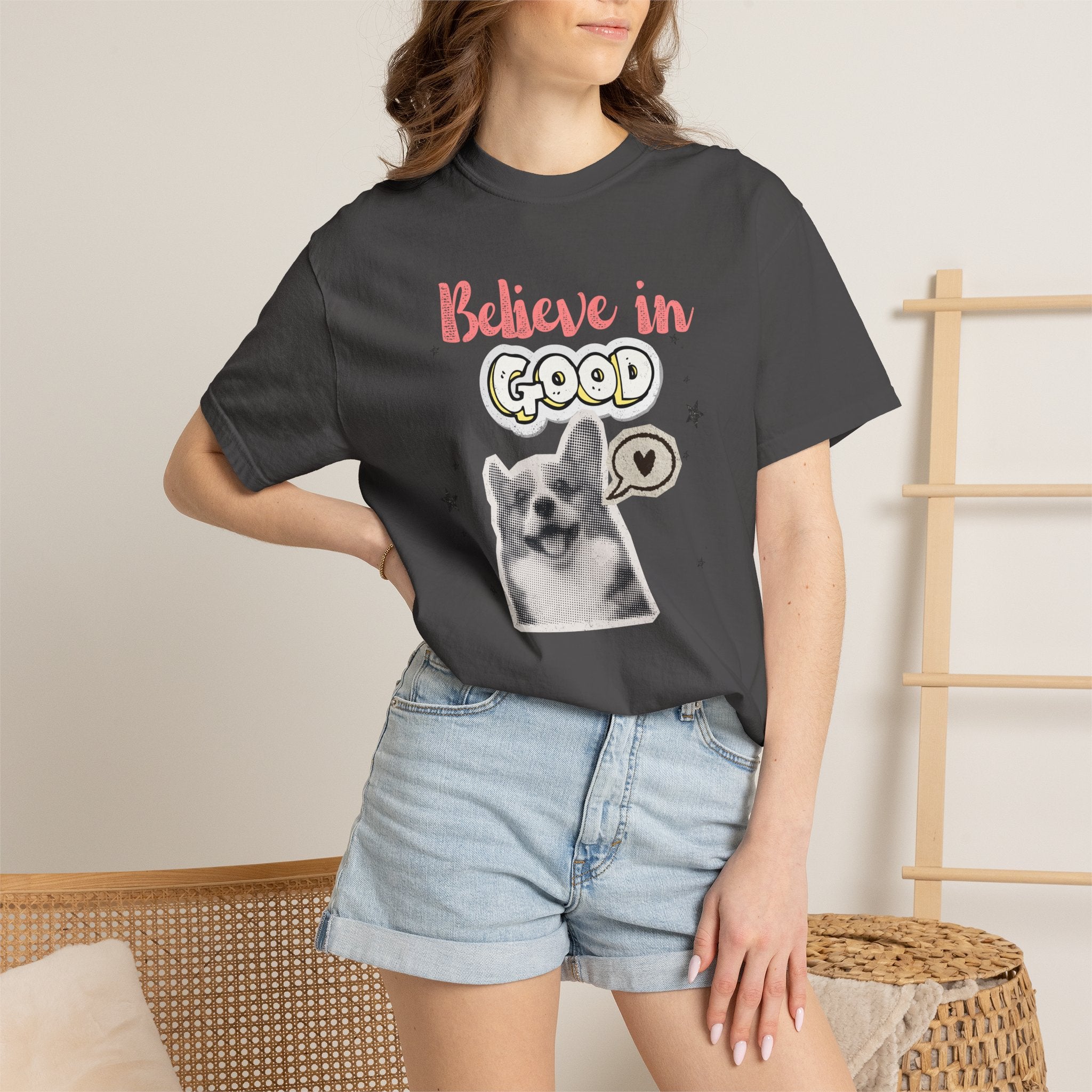 Believe in Good T-Shirt — Cute Dog Positive Vibes Graphic Tee