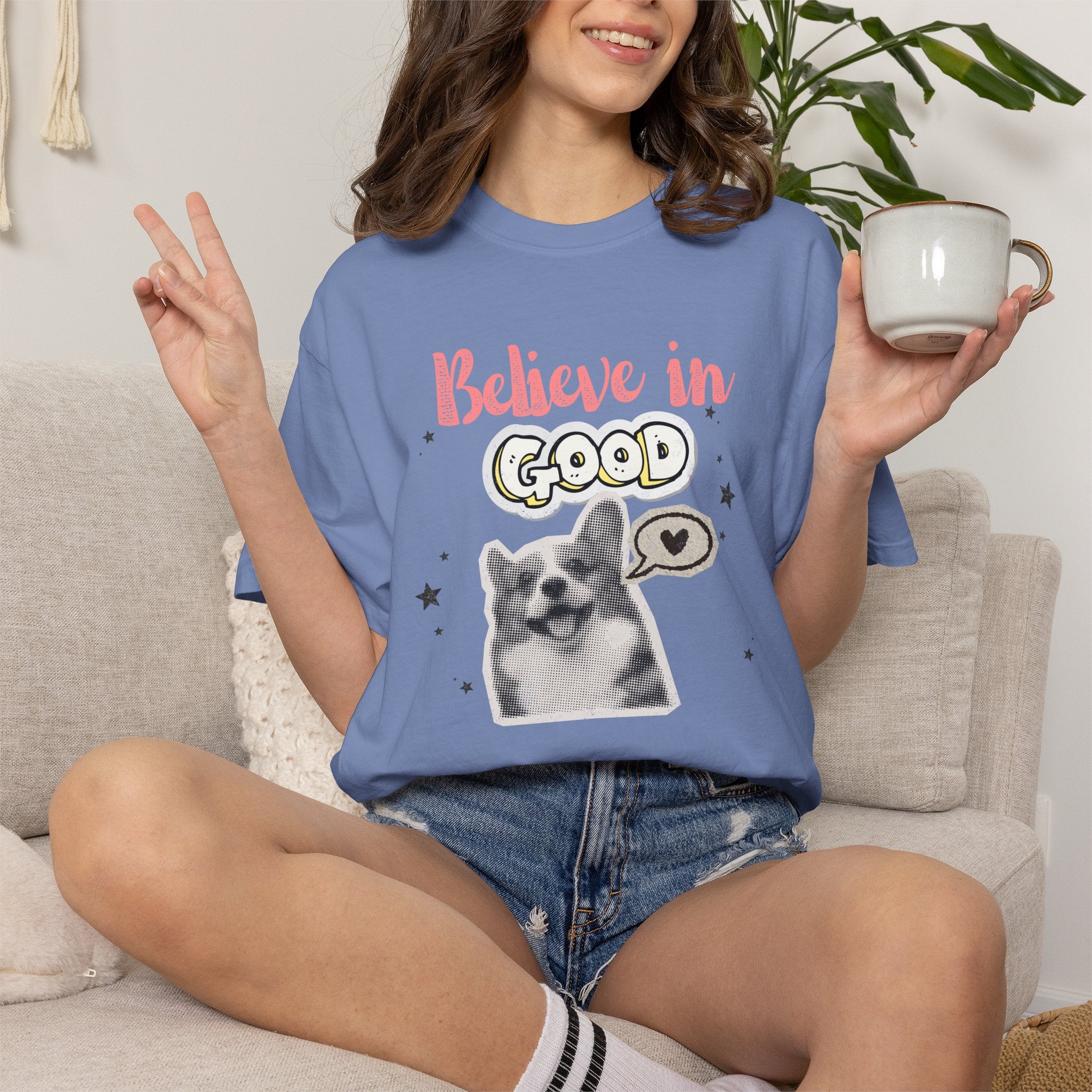 Believe in Good T-Shirt — Cute Dog Positive Vibes Graphic Tee