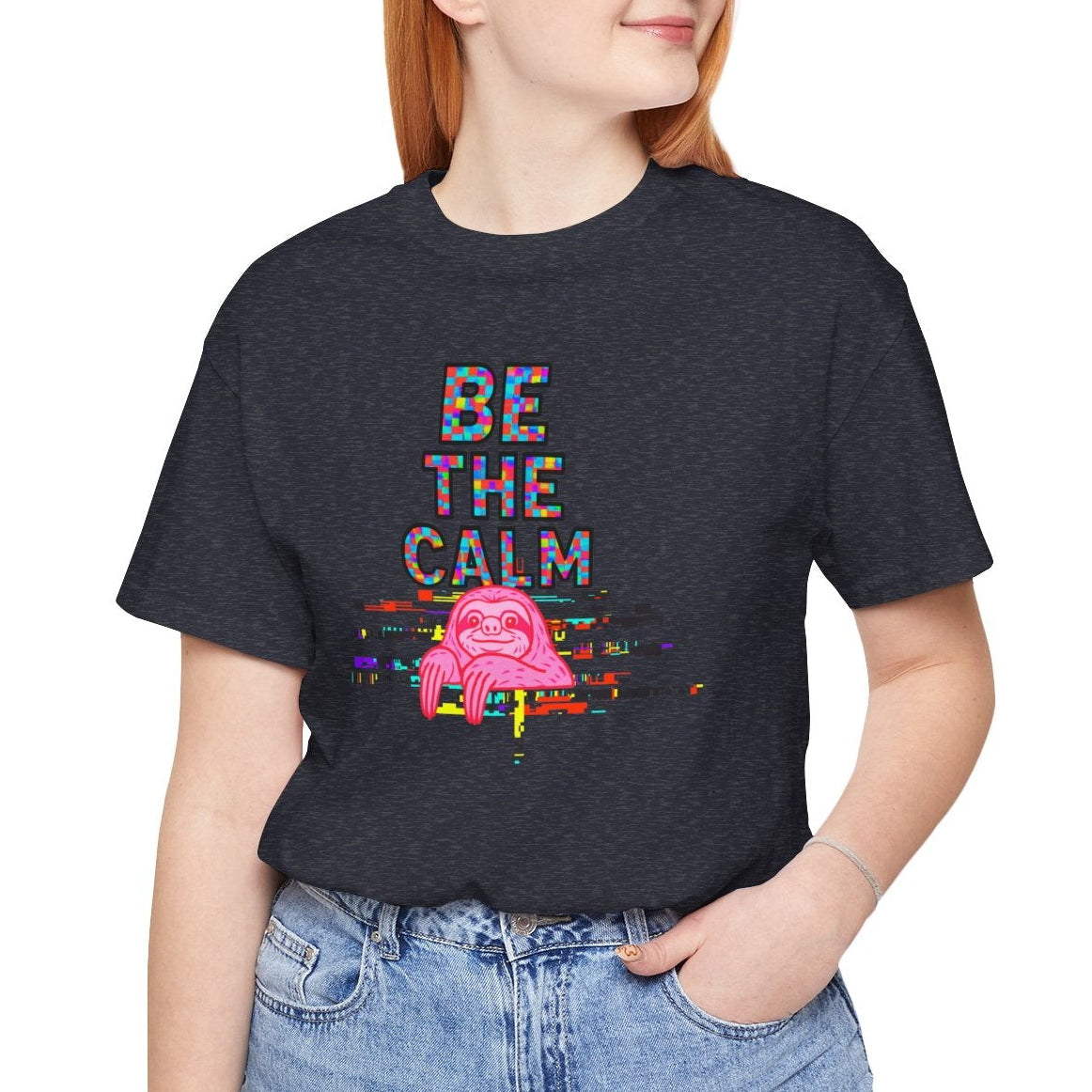 Be The Calm T-Shirt — Colorful Pixel Graphic Tee