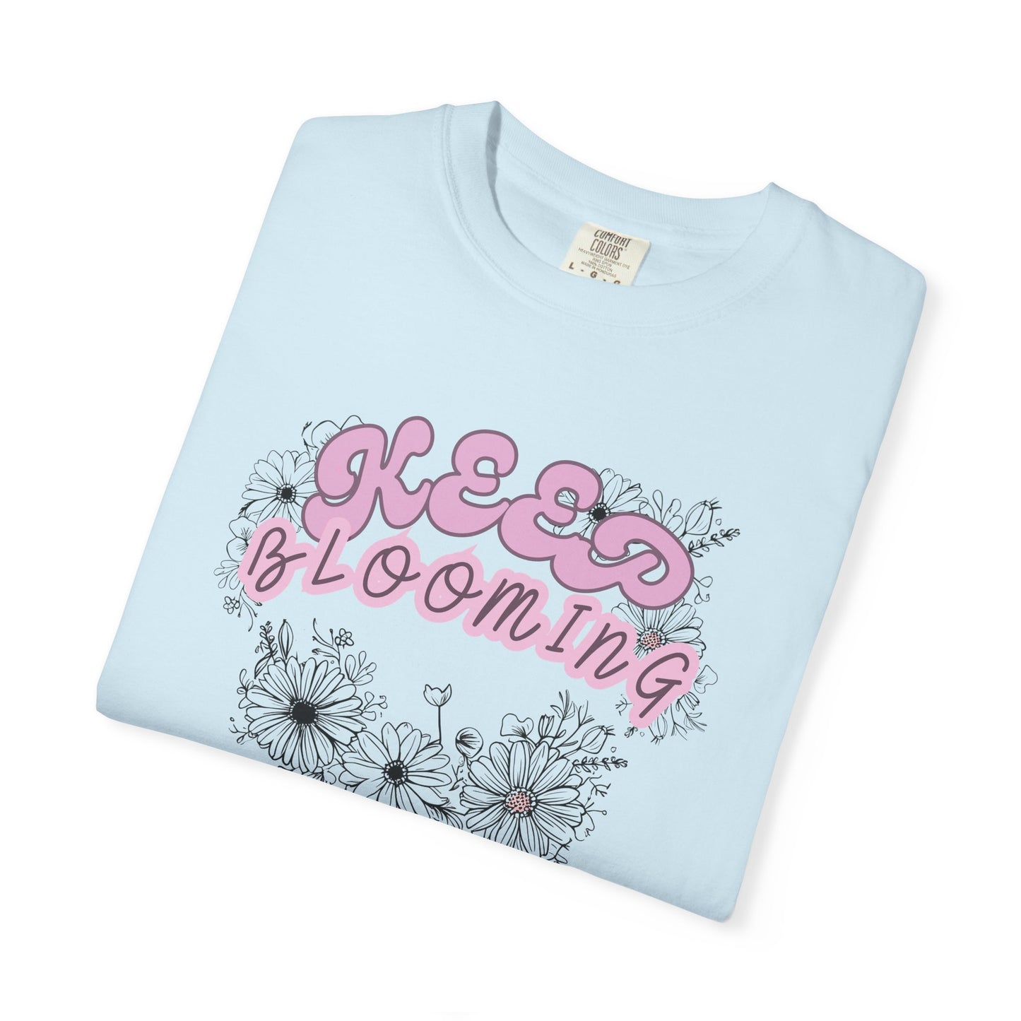 Keep Blooming - loose fit positive message flower design t-shirt